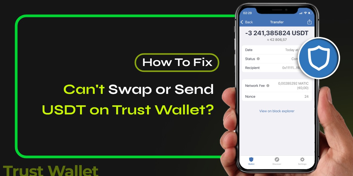 Can't Swap or Send USDT on Trust Wallet - How To Fix [Guide]